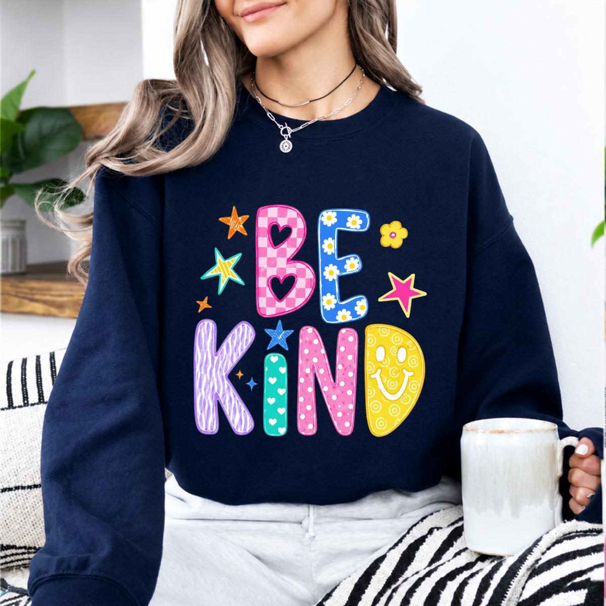 Be Kind Sweatshirt Be Kind Colorful Positive Quote Kindness Gift Women Cute Doodle Design