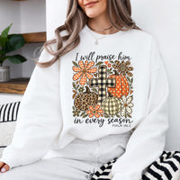 Christian Fall Bible Verse I Will Praise Him in Every Season Sweatshirt Autumn Faith for Women Vintage Floral Design