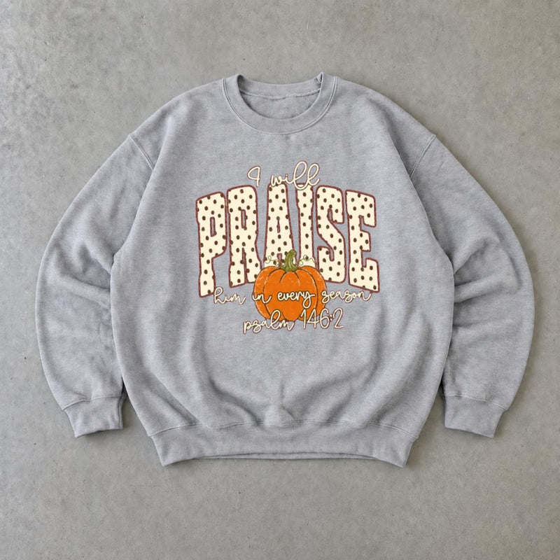 Christian Fall Sweatshirt I Will Praise Him In Every Season Autumn Faith Women Retro Pumpkin Design