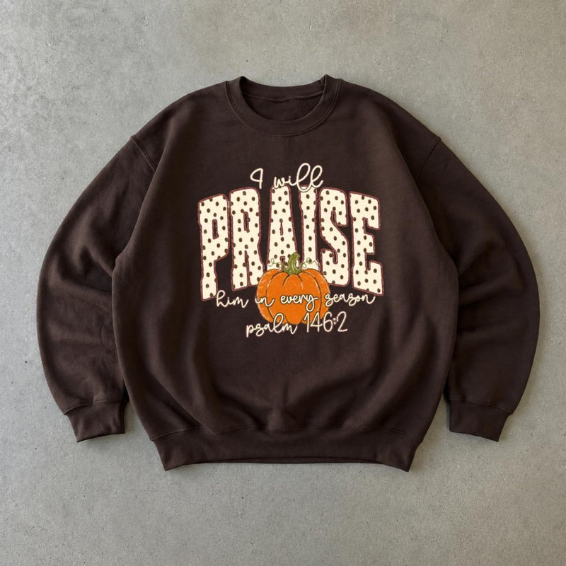 Christian Fall Sweatshirt I Will Praise Him In Every Season Autumn Faith Women Retro Pumpkin Design