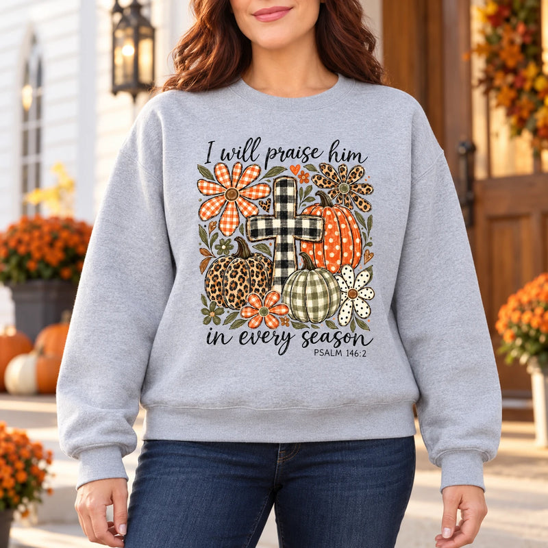 Christian Fall Sweatshirt with I Will Praise Him in Every Season Bible Verse, Psalm 146:2 Cross and Pumpkin Floral Artwork