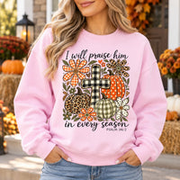 Christian Fall Sweatshirt with I Will Praise Him in Every Season Bible Verse, Psalm 146:2 Cross and Pumpkin Floral Artwork