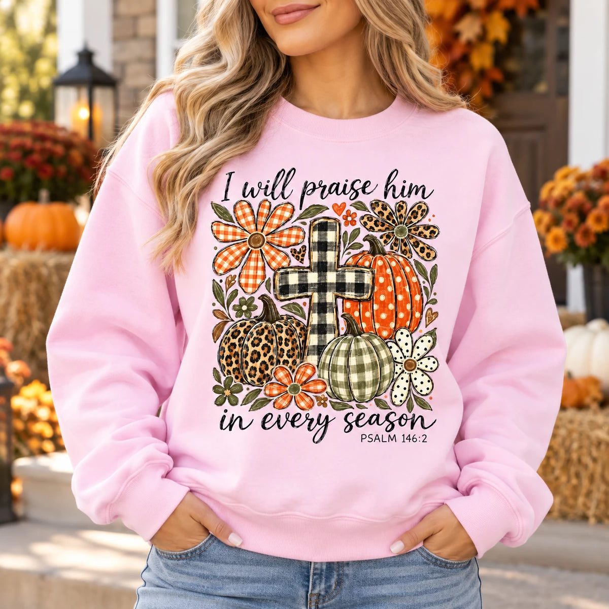 Christian Fall Sweatshirt with I Will Praise Him in Every Season Bible Verse, Psalm 146:2 Cross and Pumpkin Floral Artwork