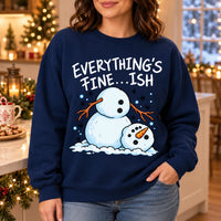 Everything's Fine Ish Sweatshirt, Funny Melting Snowman Christmas Humor for Women