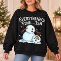 Everything's Fine Ish Sweatshirt, Funny Melting Snowman Christmas Humor for Women