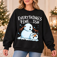 Everything's Fine Ish Sweatshirt, Funny Melting Snowman Christmas Humor for Women