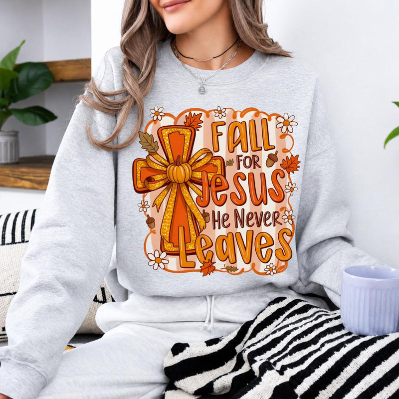 Fall for Jesus Christian Fall Quote Fall for Jesus He Never Leaves Sweatshirt and T-Shirt Christian Fall Women Cute Autumn Design