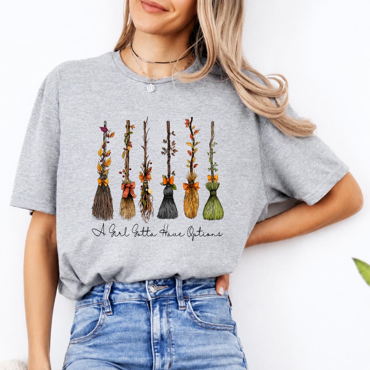 Funny Halloween Witch A Girl Gotta Have Options Sweatshirt and T-Shirt Fall Autumn Season Women Retro Cute