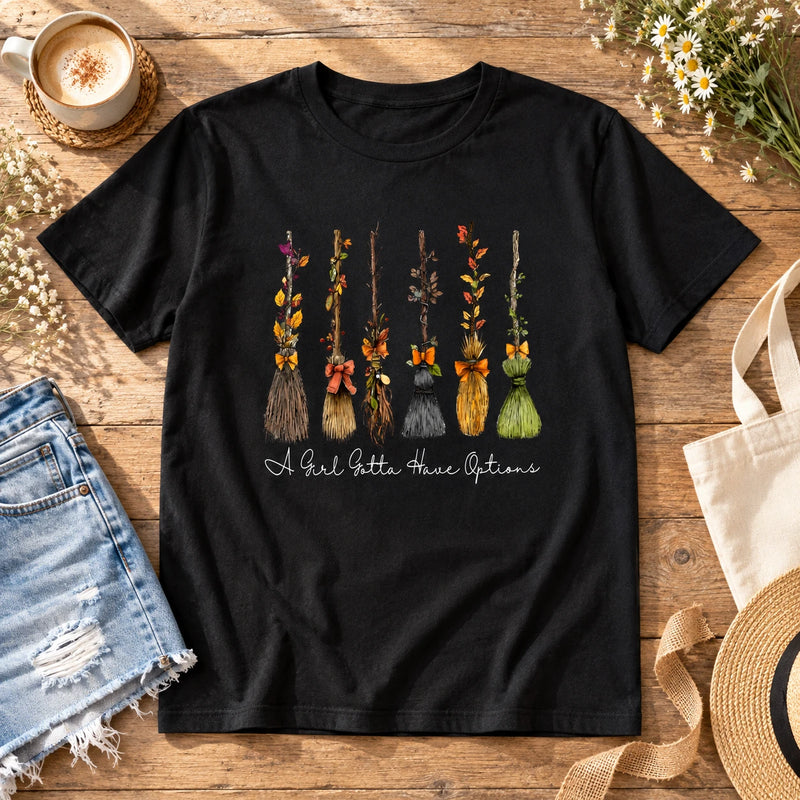 Funny Halloween Witch A Girl Gotta Have Options T-Shirt and Sweatshirt for Women Fall Broom Graphic
