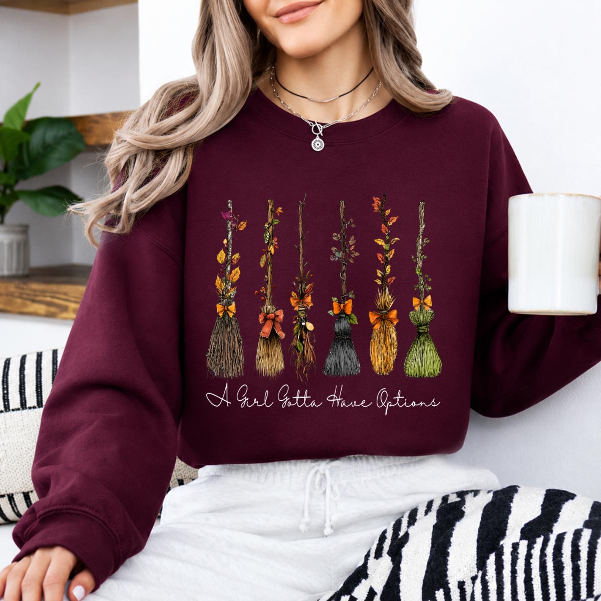 Funny Halloween Witch A Girl Gotta Have Options Sweatshirt and T-Shirt Fall Autumn Season Women Retro Cute