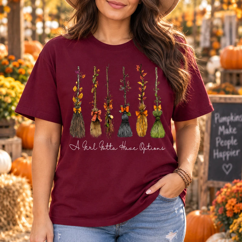 Funny Halloween Witch A Girl Gotta Have Options T-Shirt and Sweatshirt for Women Fall Broom Graphic