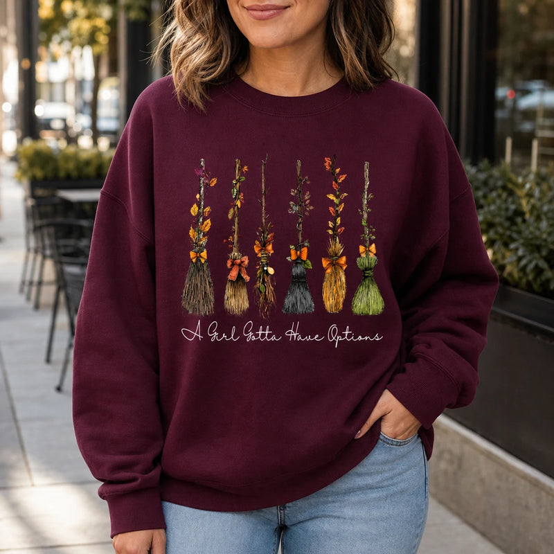 Funny Halloween Witch A Girl Gotta Have Options T-Shirt and Sweatshirt for Women Fall Broom Graphic