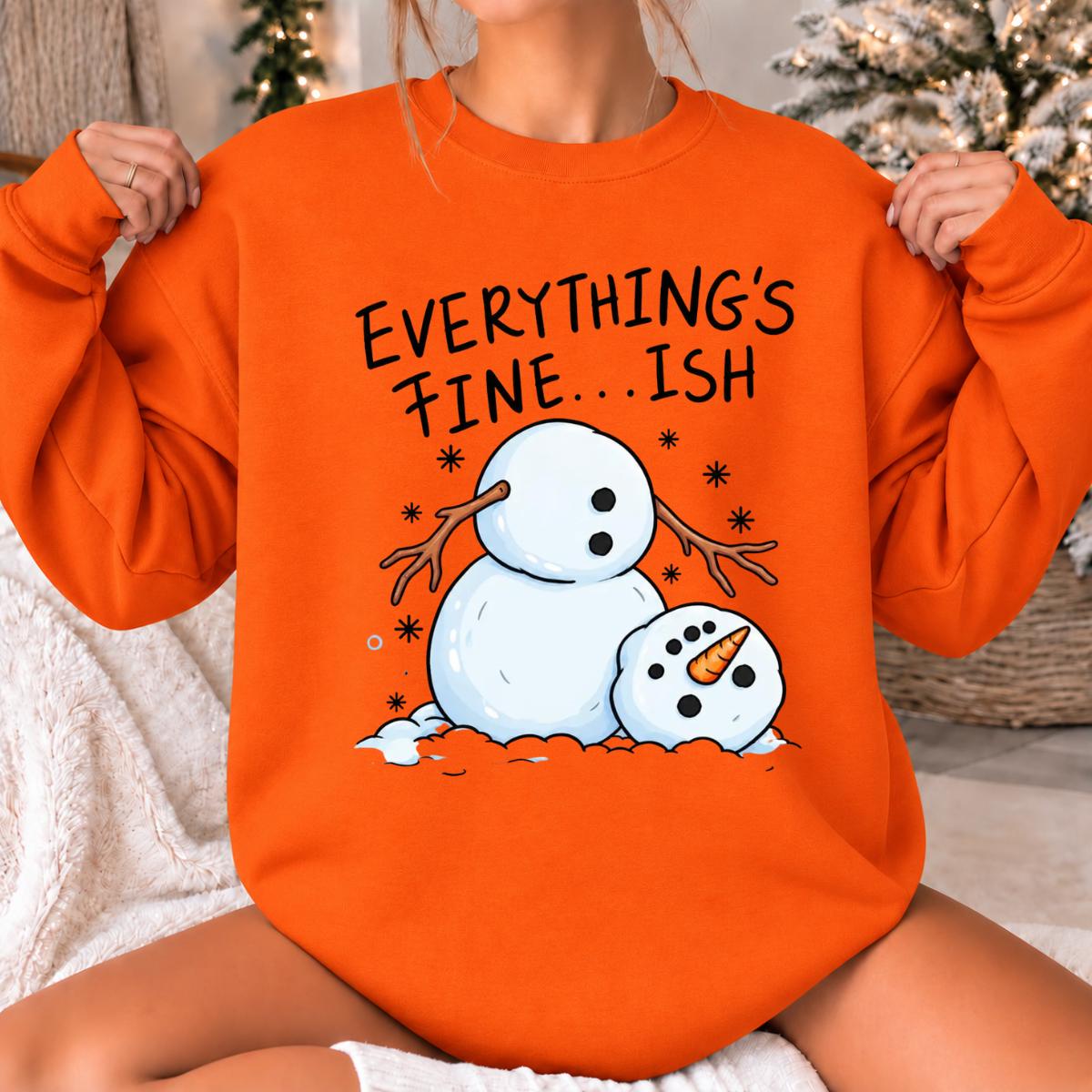 Funny Snowman Christmas Gift Everything's Fine-ish Sweatshirt Holiday Humor Women Cute Cartoon Design