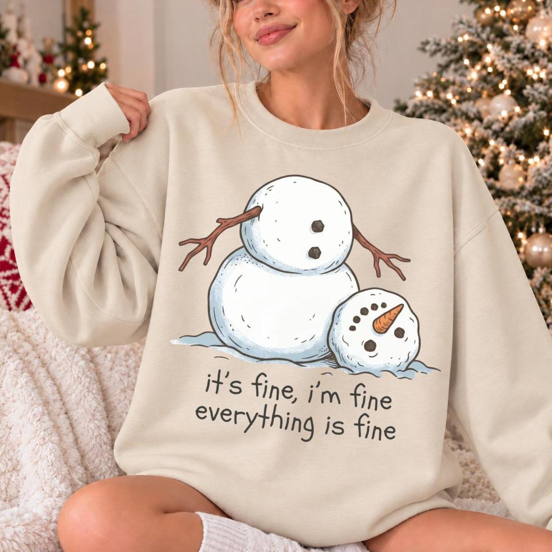 Funny Snowman Sweatshirt for Women, It's Fine I'm Fine Everything Is Fine, Sarcastic Christmas, Women, Cute Winter Design