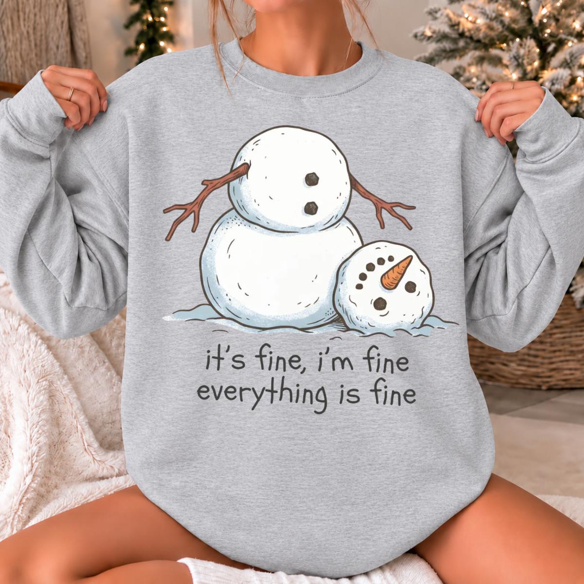 Funny Snowman Sweatshirt for Women, It's Fine I'm Fine Everything Is Fine, Sarcastic Christmas, Women, Cute Winter Design