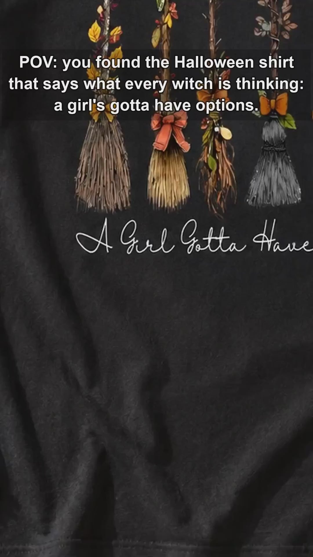 Funny Halloween Witch A Girl Gotta Have Options T-Shirt and Sweatshirt for Women Fall Broom Graphic