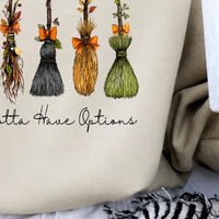 A Girl Gotta Have Options Witch Broom Shirt, Funny Halloween Tee or Sweatshirt for Women, Cute Vintage Fall Broom Graphic